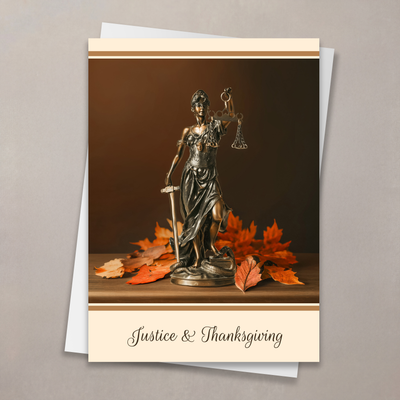 Justice & Thanksgiving Thanksgiving Card